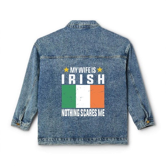 My wife is irish nothing scares me Classic Women's Denim Jackets