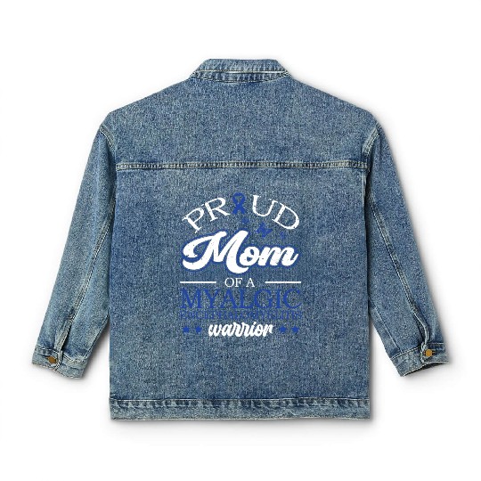 Proud Mama Of A Myalgic Encephalomyelitis Warrior Classic Women's Denim Jackets
