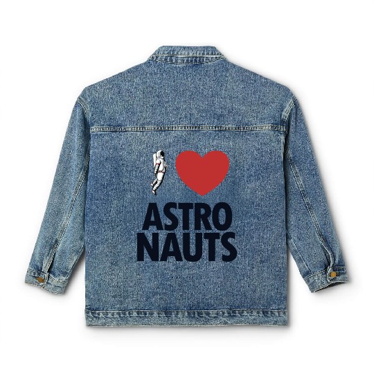 I Love Astronauts Spacecraft Cosmonaut Astronaut Classic Women's Denim Jackets