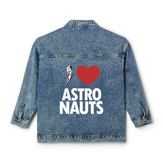 I Love Astronauts Spacecraft Cosmonaut Astronaut Classic Women's Denim Jackets