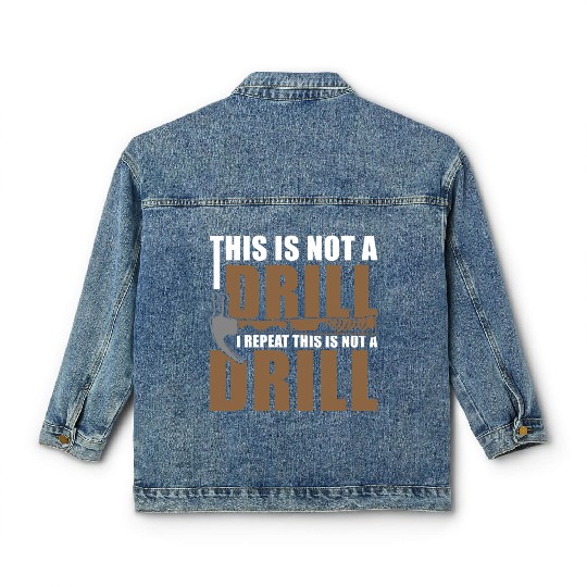 This is Not a Drill Classic Women's Denim Jackets