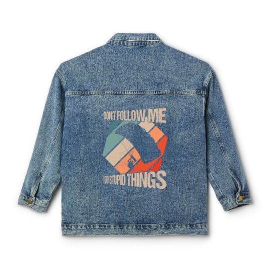 Don't Follow Me I Do Stupid Things Skydiving Skydi Classic Women's Denim Jackets