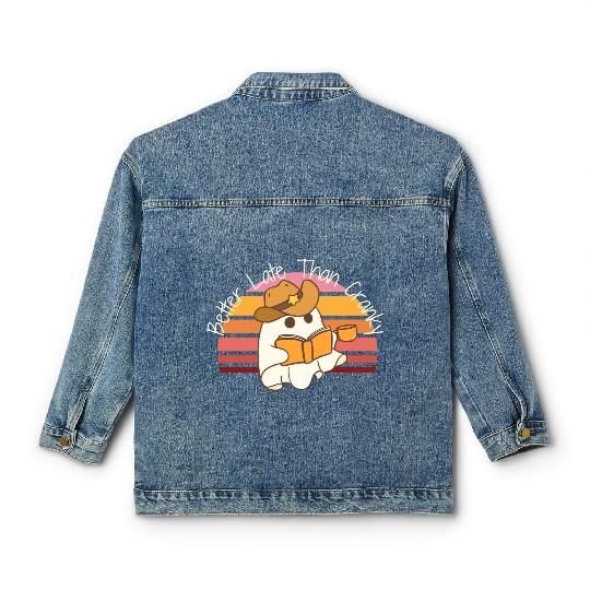 Better Late Better Late Than Cranky Fall Autumn Classic Women's Denim Jackets