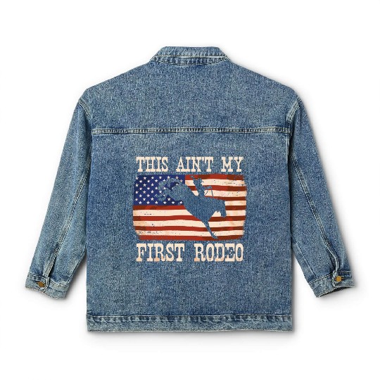 This Ain't My First Rodeo Women Rodeo Cowboy Classic Women's Denim Jackets