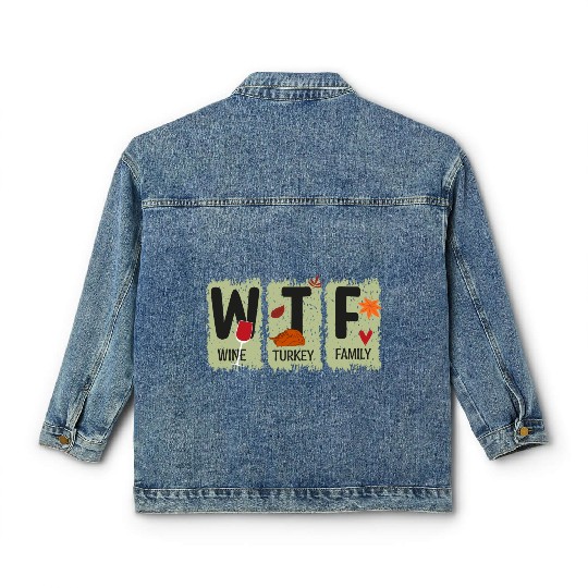 WTF Wine Turkey Family Classic Women's Denim Jackets Funny Thanksgiving