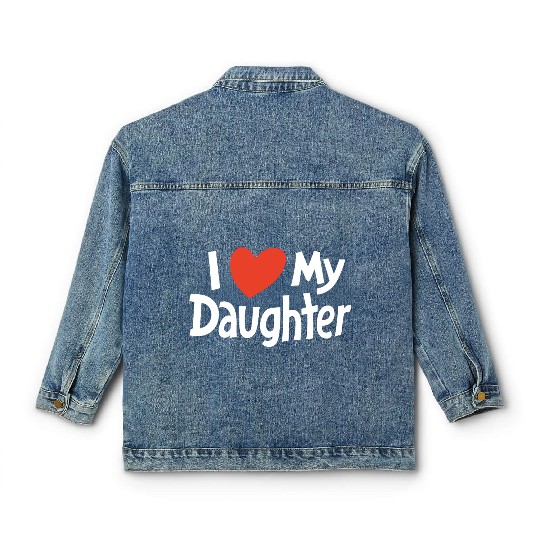 I Love my daughter Classic Women's Denim Jackets