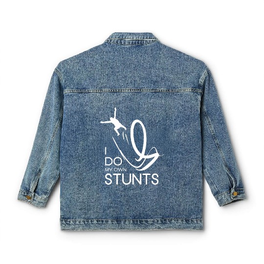 "I Do My Own Stunts" Daredevil Design Classic Women's Denim Jackets