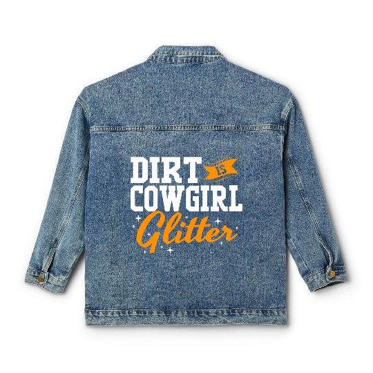 Funny Barrel Racing Women Dirt Is Cowgirl Glitter Classic Women's Denim Jackets
