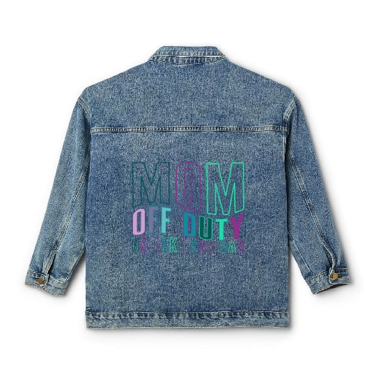 Mother Classic Women's Denim Jackets, Mom Off Duty Go Ask Your Dad Classic Women's Denim Jackets,