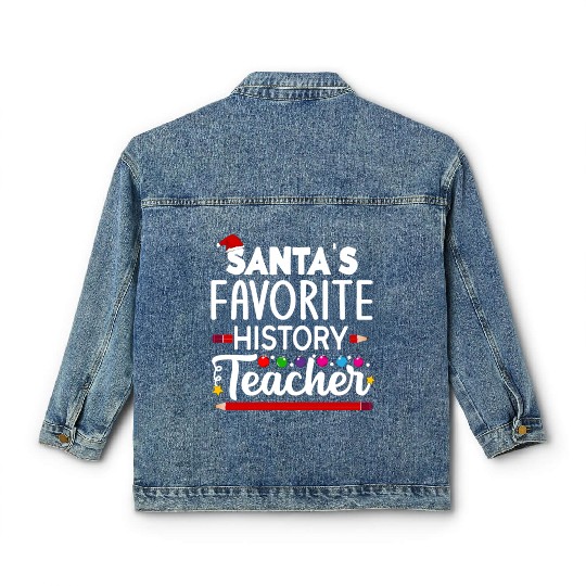 Santa s favorite History Teacher School Christmas Classic Women's Denim Jackets