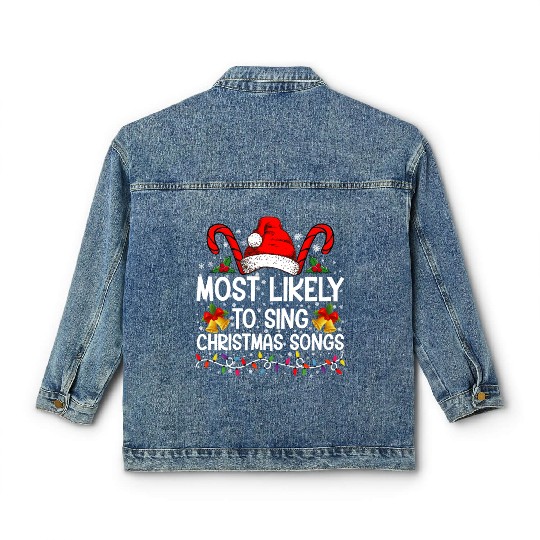 Most Likely To Sing Christmas Songs Classic Women's Denim Jackets