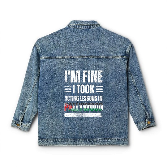I'm Fine I Took Acting Lessons In Pallywood Classic Women's Denim Jackets