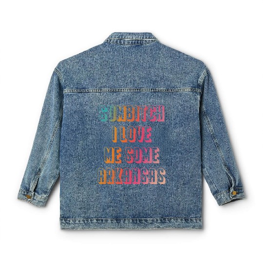 Sumbitch I Love Me Some Albm Classic Women's Denim Jackets