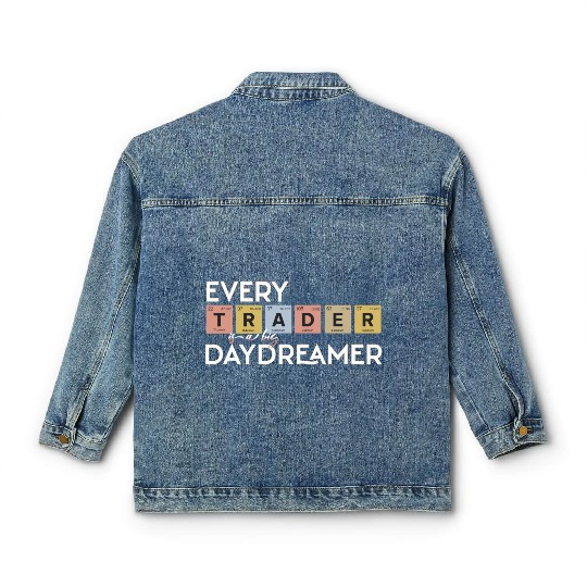Every Trader is a Big Daydreamer Classic Women's Denim Jackets