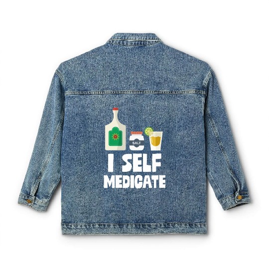 I Self Medicate Tequila Bottle Lime Salt Shot Pun Classic Women's Denim Jackets
