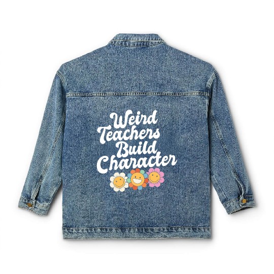 Weird Teachers Build Character Groovy School Classic Women's Denim Jackets