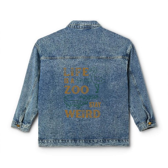Life is a Zoo Stay Weird Classic Women's Denim Jackets
