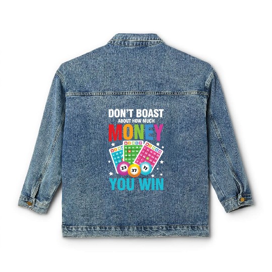 Don't Boast About How Much Money You Win for a Classic Women's Denim Jackets