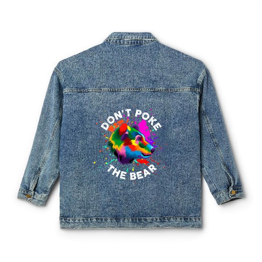 Don't Poke The Bear Classic Women's Denim Jackets