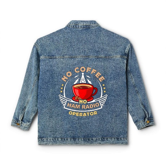 Ham Radio Operator No Coffee Operator Coffee Lover Classic Women's Denim Jackets