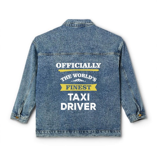 The World's Finest Taxi Driver Classic Women's Denim Jackets