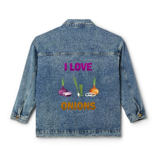 I Love Onions, For Onion and Vegetable Lovers Classic Women's Denim Jackets