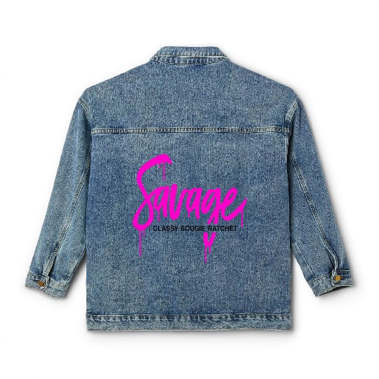 Savage classy bougie ratchet Classic Women's Denim Jackets
