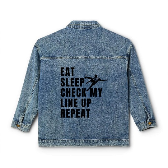 Eat Sleep Check my Lineup Repeat Fantasy Football Classic Women's Denim Jackets