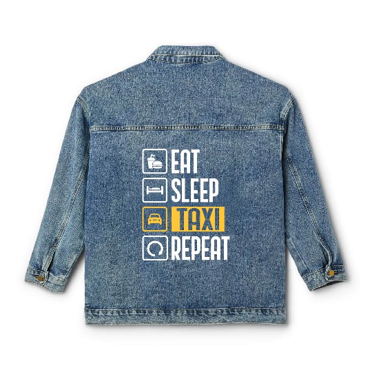 Eat Sleep Taxi Repeat Funny Cab Driver Classic Women's Denim Jackets