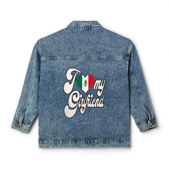 MexicoI Love My Mexican Girlfriend Classic Women's Denim Jackets