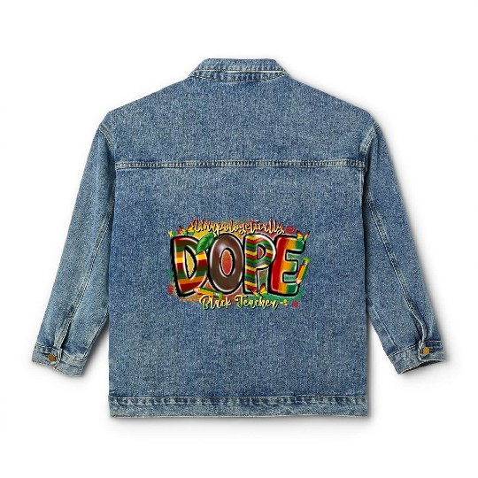 Unapologetically Dope Black Teacher Classic Women's Denim Jackets