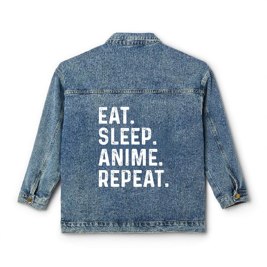 Eat Sleep Anime Repeat Gift for Manga Fans Classic Women's Denim Jackets