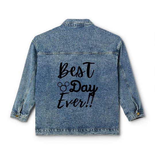 Best DAY Ever Classic Women's Denim Jackets