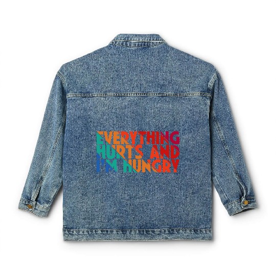 Everything Hurts And I'm Hungry, Gym Lovers, Gift Classic Women's Denim Jackets