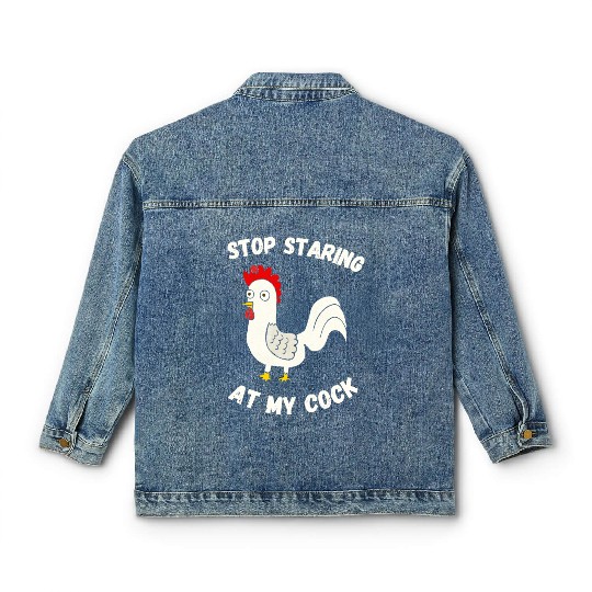 Stop Staring At My Cock Classic Women's Denim Jackets