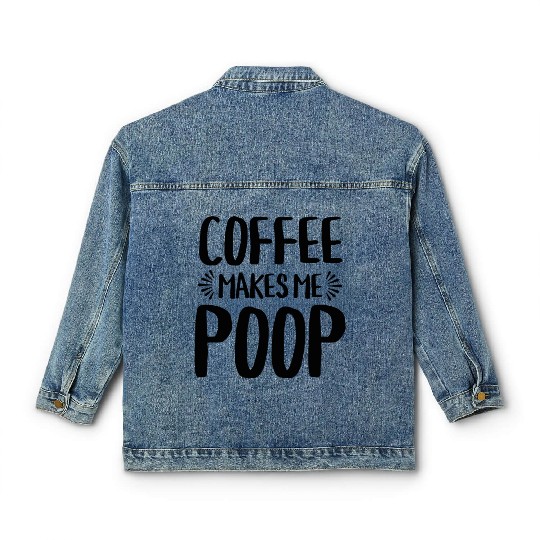 Coffee Makes Me Ooop Classic Women's Denim Jackets