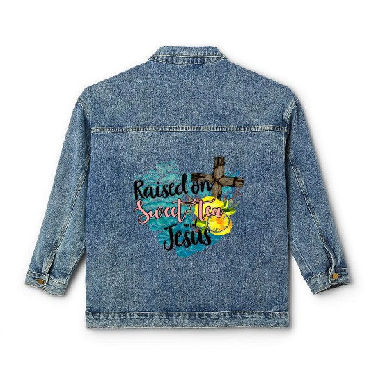 raised on sweet tea and jesus Classic Women's Denim Jackets