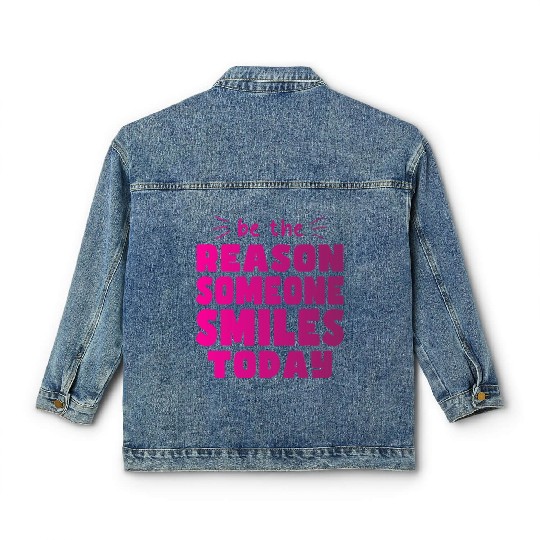 Be the Reason Someone Smiles Today Kindness Classic Women's Denim Jackets