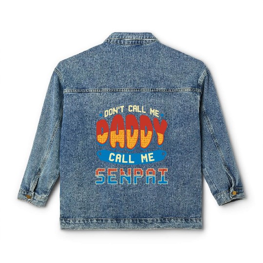dont call me daddy call me senpai 2 Classic Women's Denim Jackets
