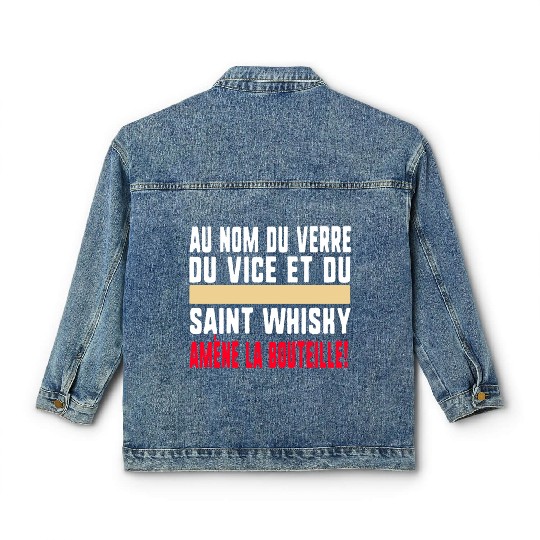 Au Nom Du Verre Du Vice Et Du Saint Whisky Amène Classic Women's Denim Jackets