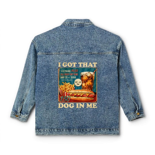 I Got That Dog In Me, Funny Hot Dogs Combo 4th Classic Women's Denim Jackets