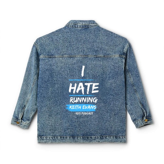 Keith Evans "I Hate Running" Classic Women's Denim Jackets