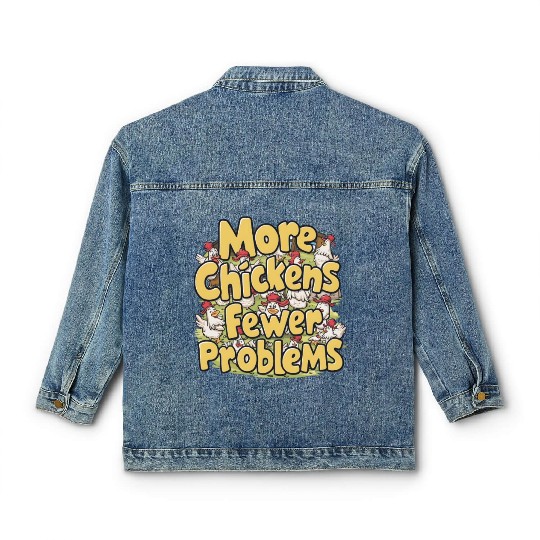 More Chickens Fewer Problems Yellow Text Classic Women's Denim Jackets