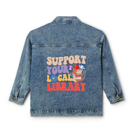 Support Your Local Library Book Reader Lover Classic Women's Denim Jackets