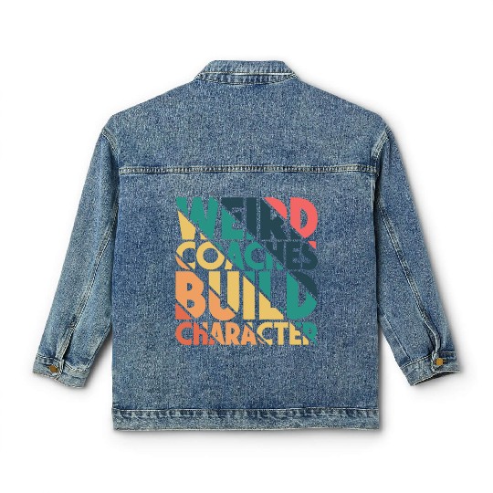 Weird Coaches Build Character Coach Classic Women's Denim Jackets