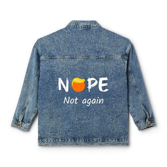 Anti-Trump - Nope, Not Again II Classic Women's Denim Jackets