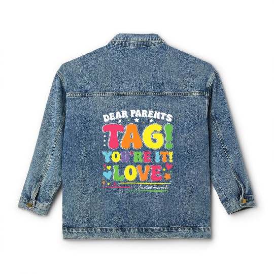 Dear Parents Tag You're It Love Teachers Assistant Classic Women's Denim Jackets