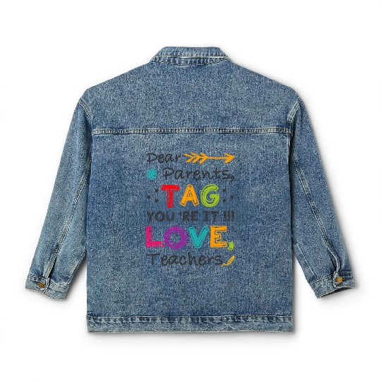 Dear Parents Tag You're It Teacher Graduation Gift Classic Women's Denim Jackets
