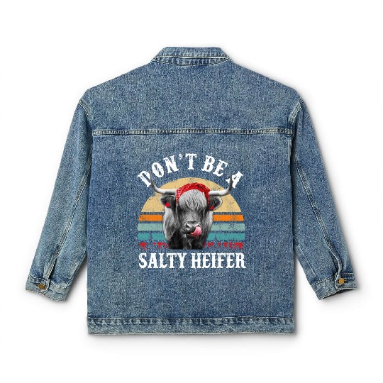 Don't Be A Salty Heifer Cute Highland Cow Lover Classic Women's Denim Jackets