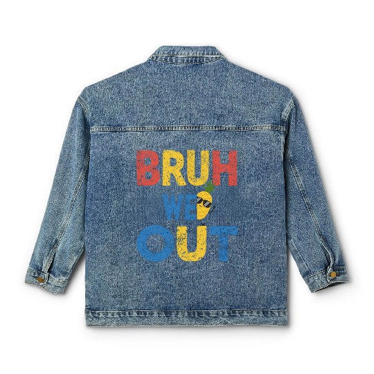 Bruh We Out Teachers Congratulations Classic Women's Denim Jackets